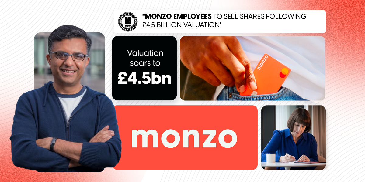 Monzo Employees Set to Cash in as Valuation Hits to £4.5 Billion