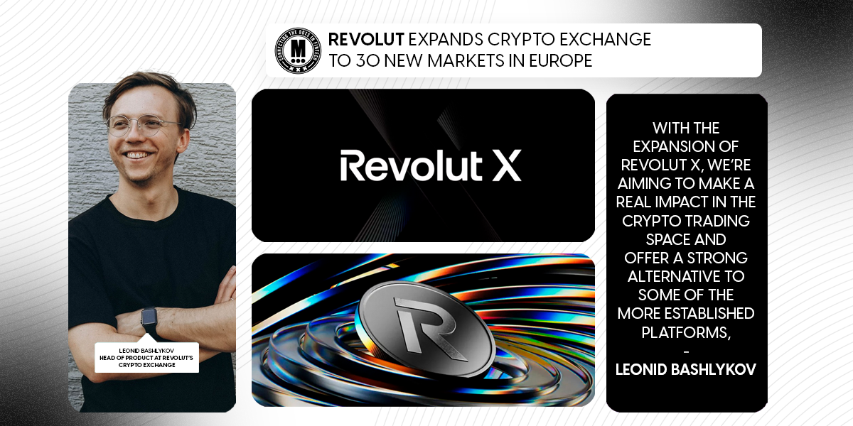 Revolut Expands Crypto Exchange to 30 New Markets in Europe