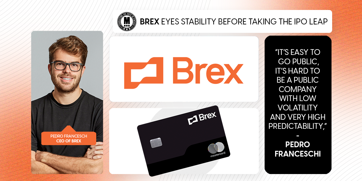 Brex Eyes Stability Before Taking the IPO Leap