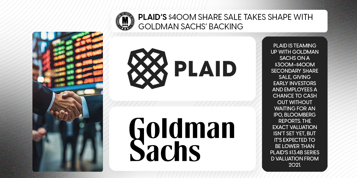 Plaid’s $400M Share Sale Takes Shape with Goldman Sachs’ Backing