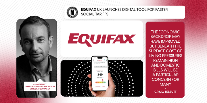 Equifax UK Launches Digital Tool for Faster Social Tariffs