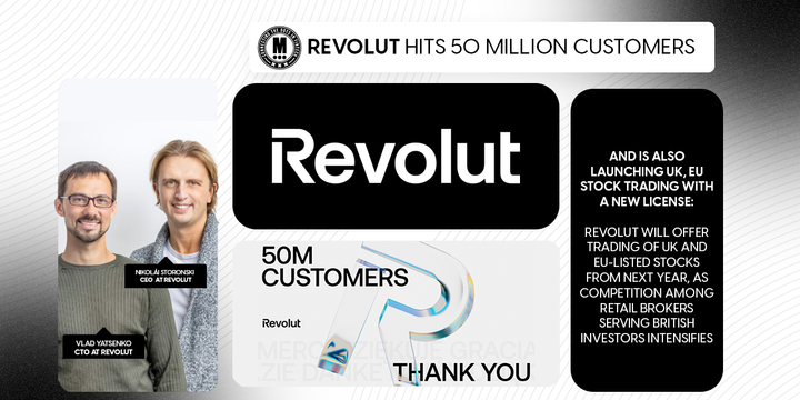 Revolut Hits 𝟱𝟬 𝗠𝗶𝗹𝗹𝗶𝗼𝗻 Customers