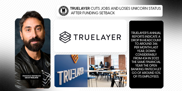 Truelayer Cuts Jobs and Loses Unicorn Status After Funding Setback