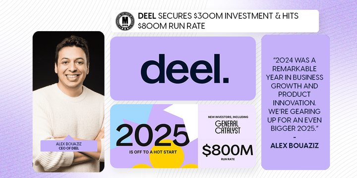 Deel Secures $300M Investment & Hits $800M Run Rate