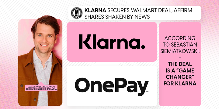 Klarna Secures Walmart Deal, Affirm Shares Shaken by News